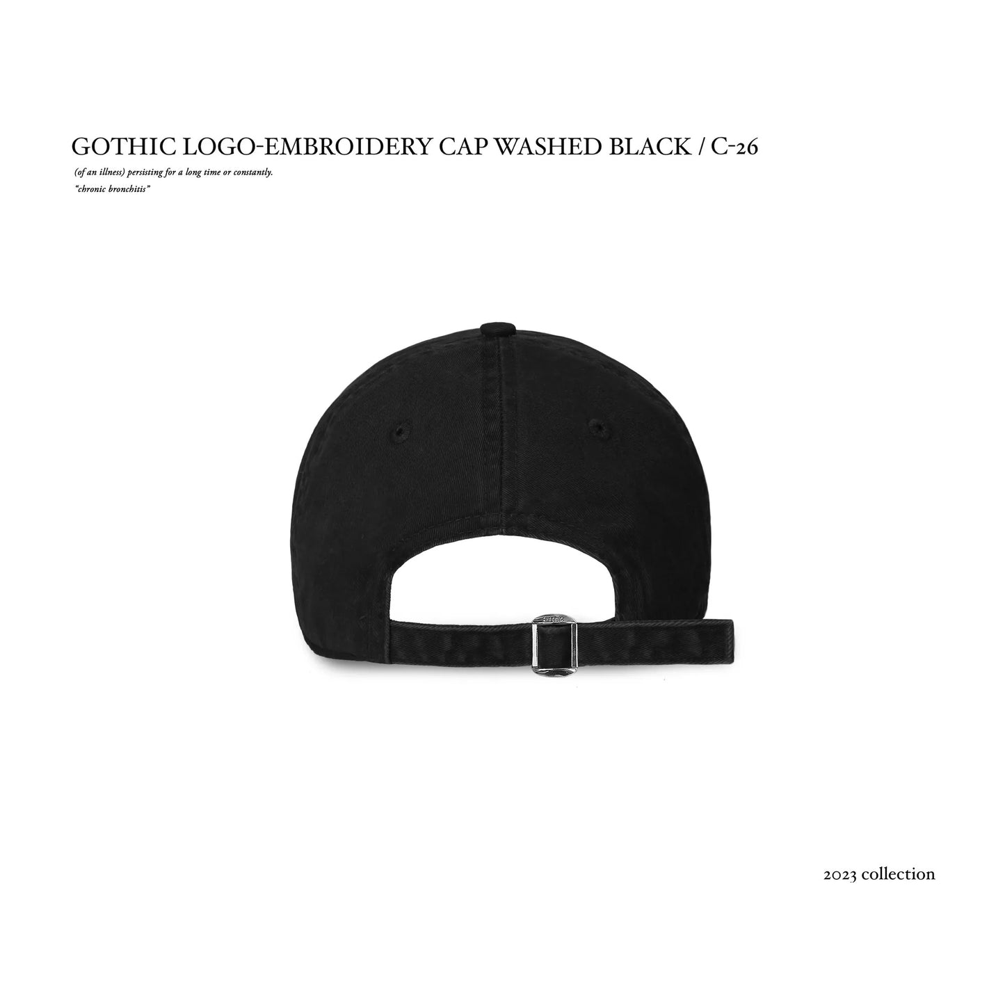 GOTHIC LOGO-EMBROIDERY CAP WASHED BLACK/ C-26