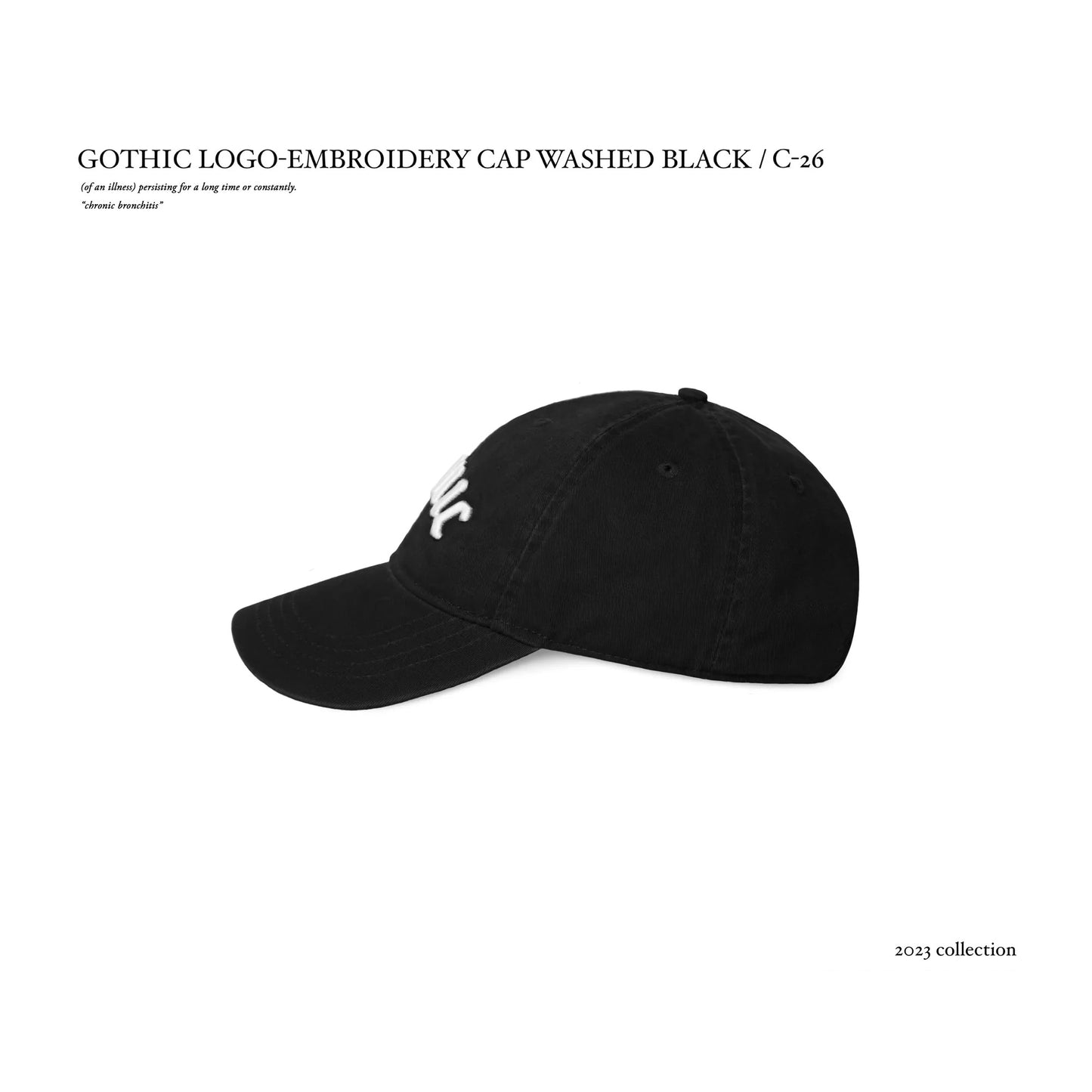 GOTHIC LOGO-EMBROIDERY CAP WASHED BLACK/ C-26